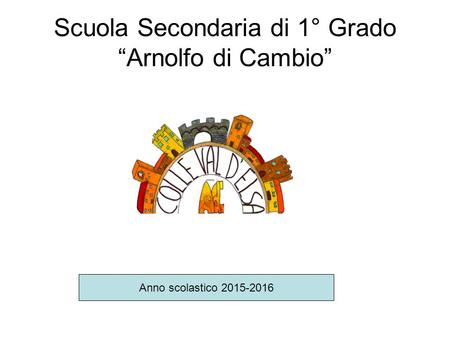 Scuola Secondaria di 1° Grado “Arnolfo di Cambio”
