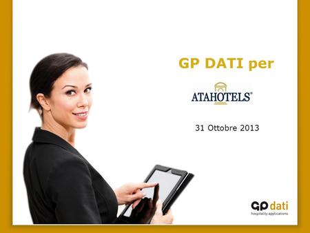 Www.gpdati.com GP DATI per 31 Ottobre 2013. All-in-one! Central Booking Revenue Vendite & Distribuzione Vendite & Distribuzione Marketing & CRM Marketing.