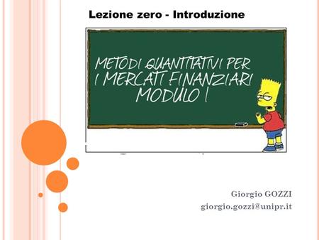 Giorgio GOZZI Lezione zero - Introduzione.