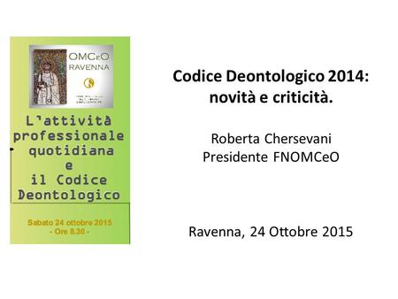 Codice Deontologico 2014: novità e criticità. Roberta Chersevani