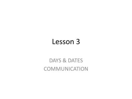 DAYS & DATES COMMUNICATION