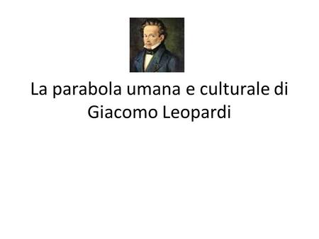 La parabola umana e culturale di Giacomo Leopardi