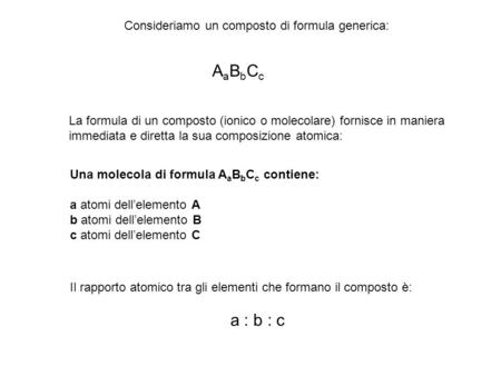 AaBbCc Consideriamo un composto di formula generica: