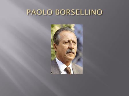 Il nostro tema é mito ed eros Il eros che presentano si chiama Paolo Borsellino. E un esempio, capace di trasmettere dei valori positivi per le generazioni.