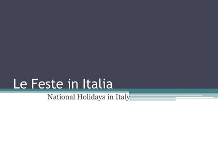 Le Feste in Italia National Holidays in Italy. Pasqua 2016 – il 27 marzo.