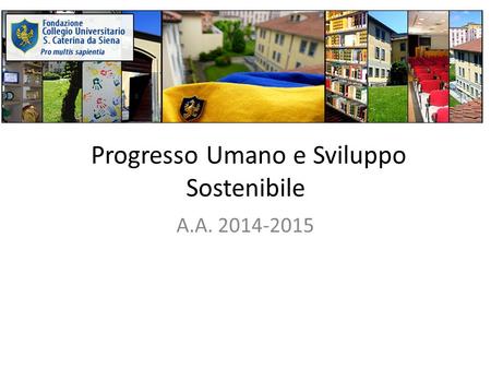 Progresso Umano e Sviluppo Sostenibile A.A. 2014-2015.