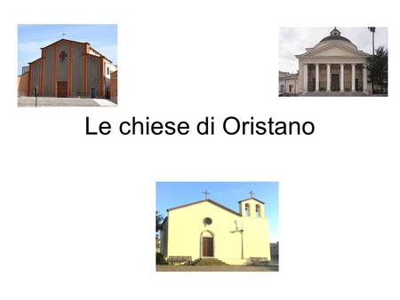 Le chiese di Oristano.