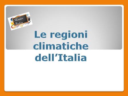 Le regioni climatiche dell’Italia