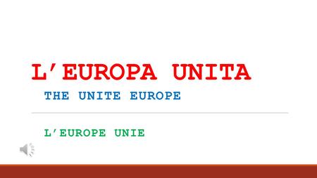 THE UNITE EUROPE L’EUROPE UNIE