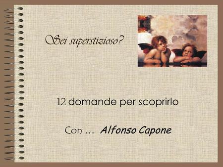 12 domande per scoprirlo Con … Alfonso Capone