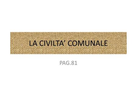 LA CIVILTA’ COMUNALE PAG.81.