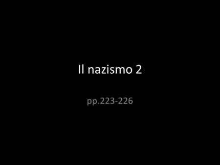 Il nazismo 2 pp.223-226.