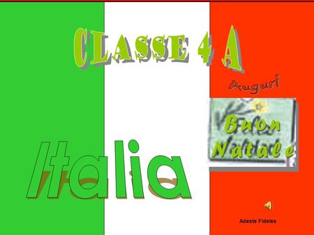 Classe 4 A Auguri Buon Natale Italia Adeste Fideles.