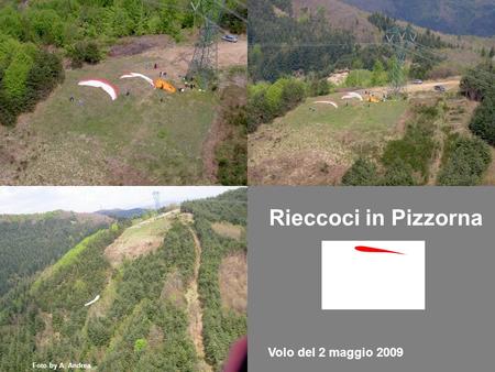 Volo del 2 maggio 2009 Rieccoci in Pizzorna Foto by A. Andrea.
