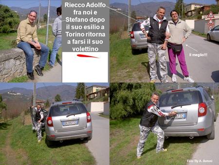 Riecco Adolfo fra noi e Stefano dopo il suo esilio a Torino ritorna a farsi il suo volettino Il meglio!!! Foto By A. Antoni.