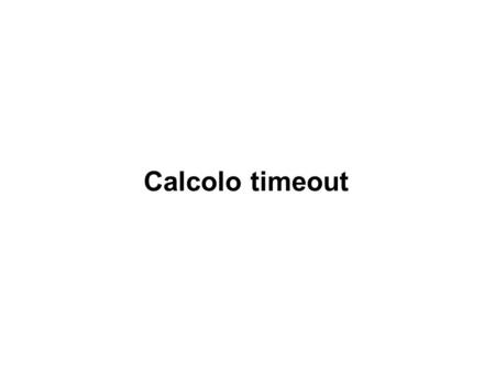 Calcolo timeout Modulo 2 - U.D. 5 - Lez. 6