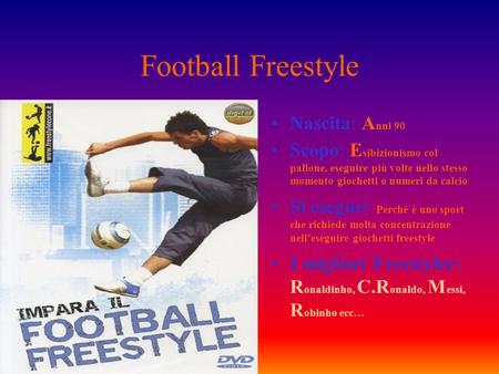 Football Freestyle Nascita: Anni 90