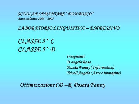 CLASSE 5^ C CLASSE 5^ D LABORATORIO LINGUISTICO – ESPRESSIVO