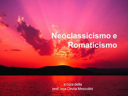 Neoclassicismo e Romaticismo