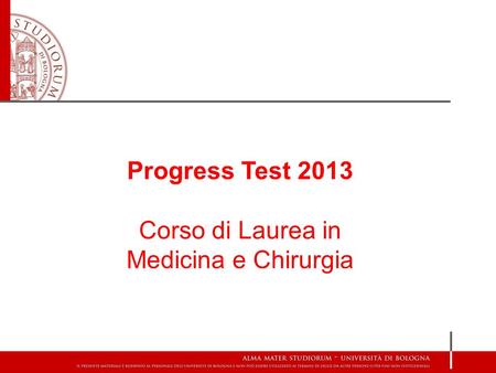 Progress Test 2013 Corso di Laurea in Medicina e Chirurgia.