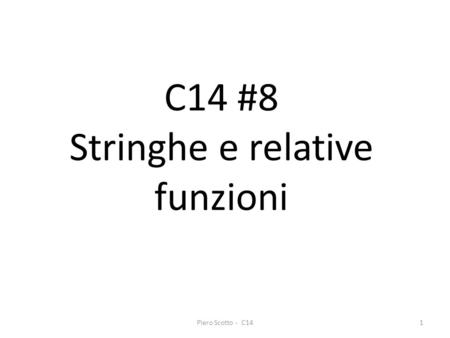 Piero Scotto - C141 C14 #8 Stringhe e relative funzioni.