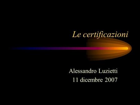 Alessandro Luzietti 11 dicembre 2007