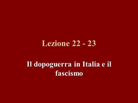 Il dopoguerra in Italia e il fascismo