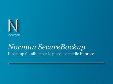 Norman SecureBackup Il backup flessibile per le piccole e medie imprese.