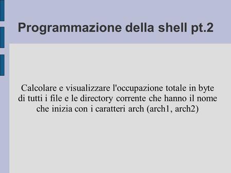 Programmazione della shell pt.2