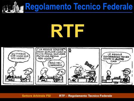 Settore Arbitrale FSI RTF – Regolamento Tecnico Federale Regolamento Tecnico Federale RTF.