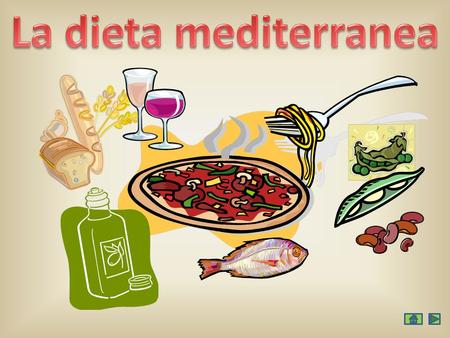 La dieta mediterranea.