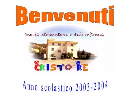 Benvenuti Anno scolastico 2003-2004.