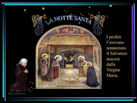 LA NOTTE SANTA I profeti l’avevano annunziato: il Salvatore nascerà dalla Vergine Maria. Beato Alberione.