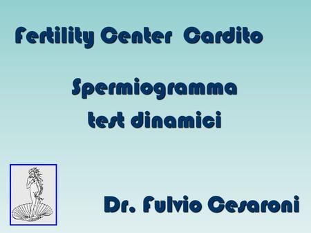 Spermiogramma test dinamici Dr. Fulvio Cesaroni