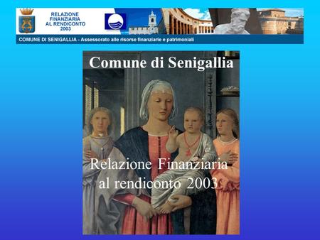 Comune di Senigallia Relazione Finanziaria al rendiconto 2003.