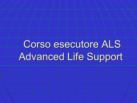 Corso esecutore ALS Advanced Life Support