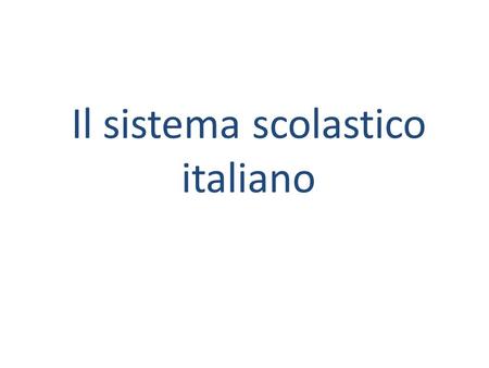 Il sistema scolastico italiano