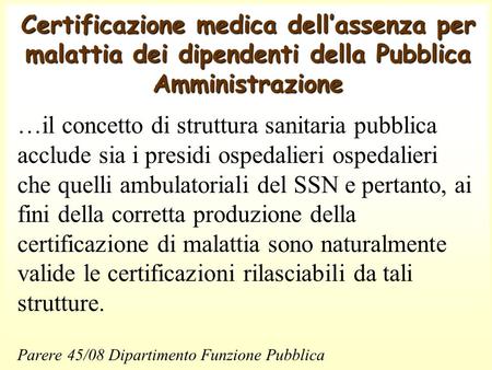 Certificazione medica dell’assenza per malattia dei dipendenti della Pubblica Amministrazione …il concetto di struttura sanitaria pubblica acclude sia.