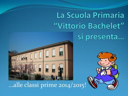 La Scuola Primaria “Vittorio Bachelet” si presenta…