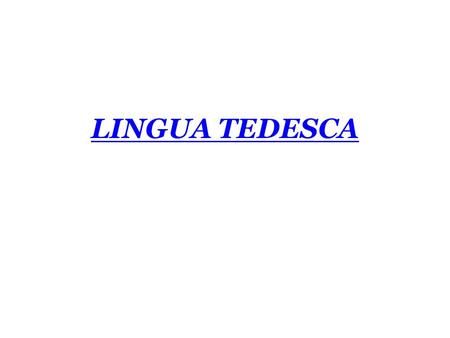 LINGUA TEDESCA.