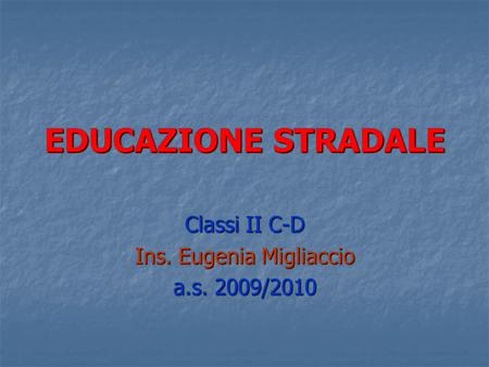 Classi II C-D Ins. Eugenia Migliaccio a.s. 2009/2010