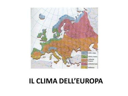 . IL CLIMA DELL’EUROPA.