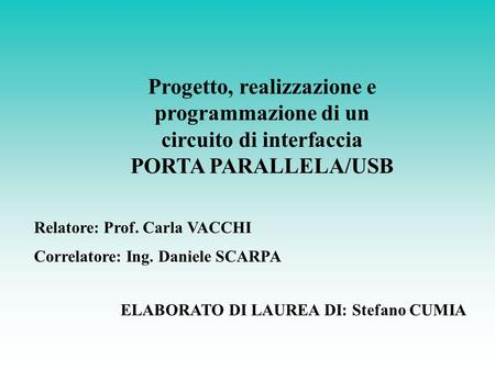 Relatore: Prof. Carla VACCHI Correlatore: Ing. Daniele SCARPA