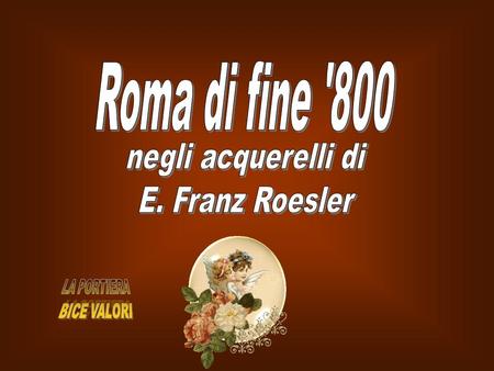 Roma di fine '800 negli acquerelli di E. Franz Roesler LA PORTIERA