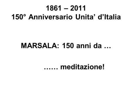 1861 – ° Anniversario Unita’ d’Italia