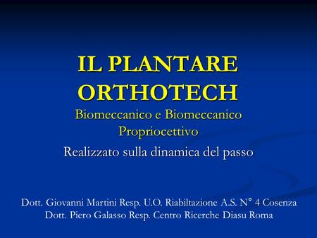 IL PLANTARE ORTHOTECH Biomeccanico e Biomeccanico Propriocettivo