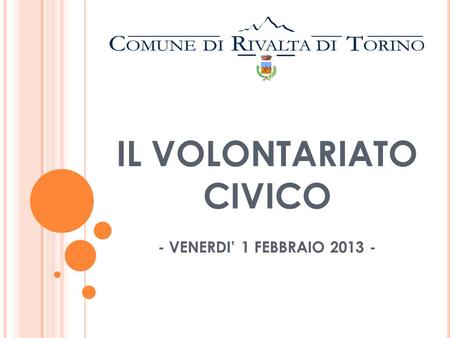 IL VOLONTARIATO CIVICO - VENERDI 1 FEBBRAIO 2013 -