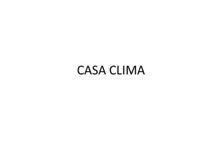 CASA CLIMA.