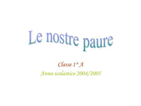 Classe 1° A Anno scolastico 2004/2005