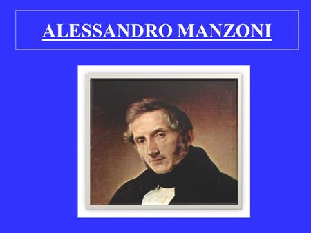 ALESSANDRO MANZONI.